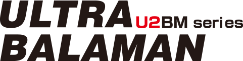 ULTRA BALAMAN U2BM series